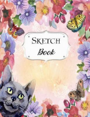 Sketch Book: Cat Sketchbook Scetchpad for Drawing or Doodling Not Pad for Cre...