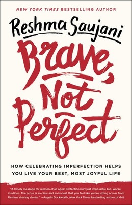 Brave, Not Perfect: How Celebrating Imperfection Helps You Live Your Best, M...