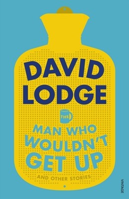 The Man Who Wouldn't Get Up and Other Stories by David Lodge PAPERBACK