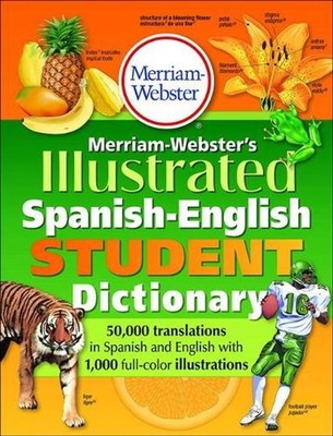 Merriam-Webster's Illustrated Spanish-English Student Dictionary by Merriam-Webs