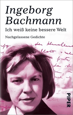Ingeborg Bachmann / Ich weiß keine bessere Welt /  9783492272568