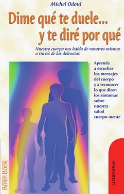 Dime que te duele y te diré por qué (Spanish Edition)