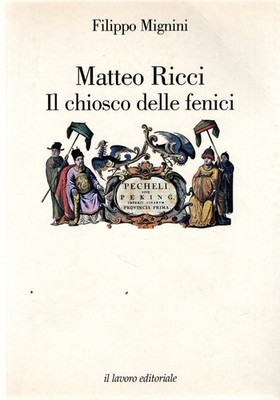 Mignini, Filippo. Matteo Ricci. Der Kiosk der Phönizier