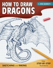 How To Draw Dragons: Simple Inking and Sketching Lessons with Step By Step I...