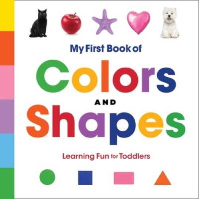 My First Book of Colors and Shapes: Learning Fun for Toddlers - Paperback - GOOD