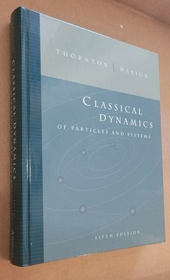Classical Dynamics of Particles and systems, Fifth edition by Thornton & Marion