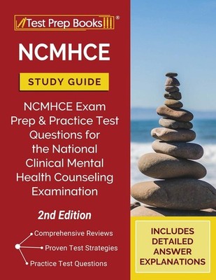 NCMHCE Study Guide: NCMHCE Exam Prep and Practice Test Questions for the Nat...