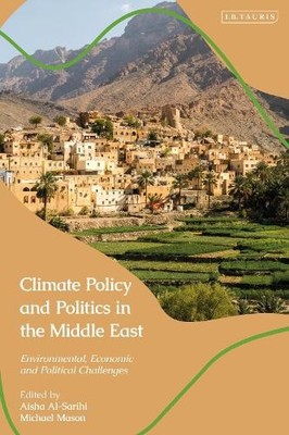 Climate Policy and Politics in the Middle East by Aisha Al-Sa... - 9780755656110