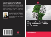 NanoemulsãO Intranasal Para A GestãO Da DoençA De Parkinson Shobhit Kumar