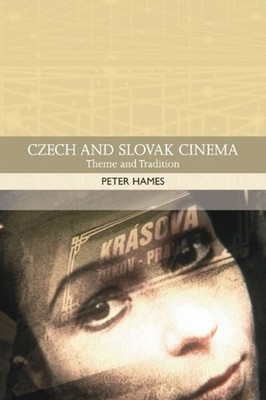Czech and Slovak Cinema: Theme and Tradition by Peter Hames (English) Hardcover