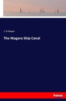 J. D Hayes | The Niagara Ship Canal | Taschenbuch | Englisch (2017) | 60 S.