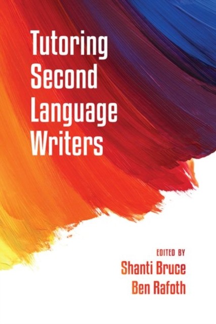 Tutoring Second Language Writers (Paperback Book)