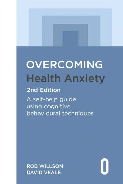 Overcoming Health Anxiety 2nd Edition by David Veale (Paperback Book)