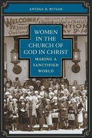 Women In The Church of God In Christ Making A Sanctified World Anthea Butler