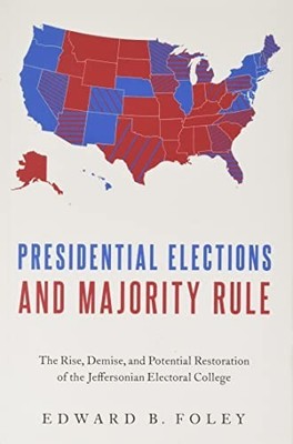 PRESIDENTIAL ELECT & MAJORITY RULE P: The Ris..., FOLEY