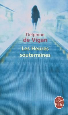 Les Heures Souterraines (Le Livre De Poche) (French Edition)
