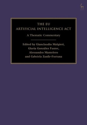 The EU Artificial Intelligence Act: A Thematic Commentary by Gianclaudio Malgier