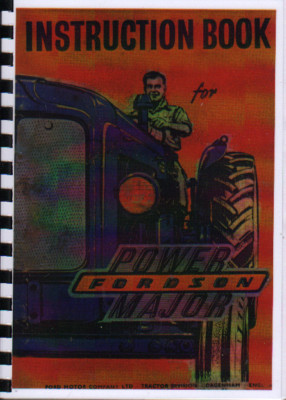 Fordson ''Power'' Major Tractor Operator Instruction Book