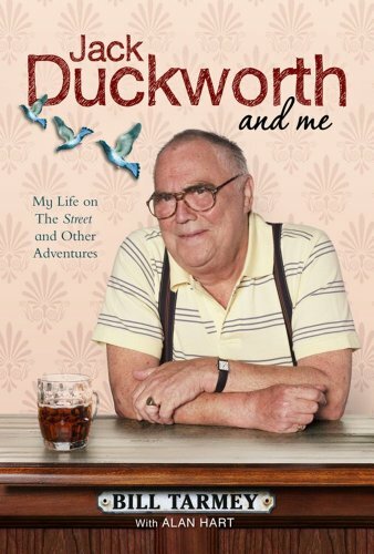 Jack Duckworth and Me By Tarmey, Bill Tarmey