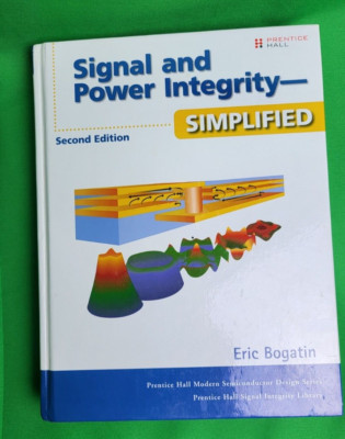Signal Integrity Library: Signal and Power Integrity  Simplified by Eric Bogatin