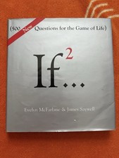 If... , Volume 2 500 New Questions for the Game of Life by McFarlane & Saywell