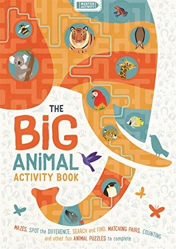 The Big Animal Activity Book: Fun, Fact-filled Wildlife Puzzles for Kids to C.