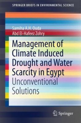 Management of Climate Induced Drought and Water Scarcity in Egypt : Unconvent...