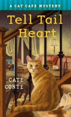 The Tell Tail Heart: A Cat Cafe Mystery by Cate Conte: Used