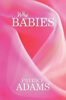 Patrice Adams | Why Babies | Taschenbuch | Englisch (2015) | Xlibris