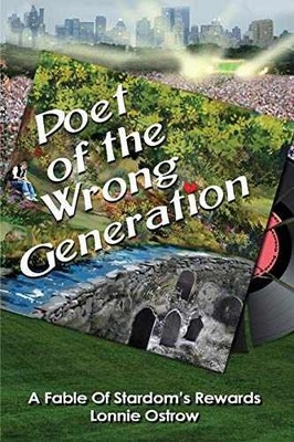Poet Of The Wrong Generation - Paperback, by Ostrow Lonnie - New h