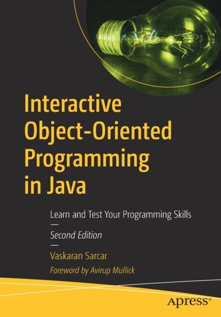 Interactive Object-Oriented Programming in Java by Vaskaran Sarcar
