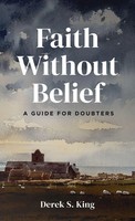 Derek S. King | Faith Without Belief | Buch | Englisch (2024) | Cascade Books