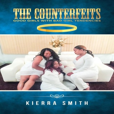 The Counterfeits Good Girls With Bad Girl Tendencies Kierra Smith