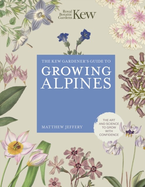 Kew Gardener's Guide to Growing Alpines: The Art and Science to - Image 8