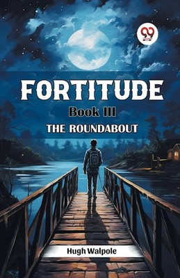 Hugh Walpole | Fortitude Book III The Roundabout | Taschenbuch | Englisch (2024)