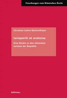 Iurisperiti Et Oratores | Eine Studie Zu Den RöMischen Juristen Der Republik