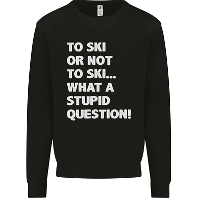 Skifahren oder nicht? What a Stupid Question Herren Sweatshirt Pullover