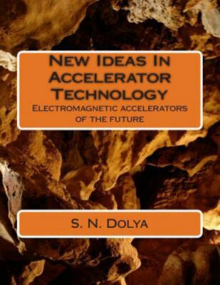 New Ideas in Accelerator Technology, Paperback by Dolya, S. N., Brand New, Fr...