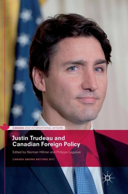 Justin Trudeau and Canadian Foreign Policy by B01 (Hardback Book)