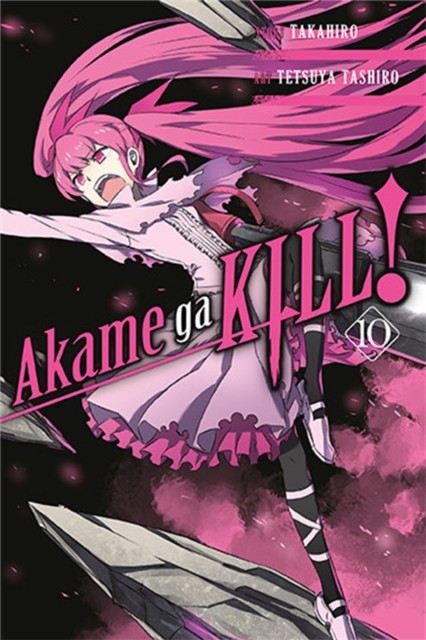 Akame Ga Kill!, Vol. 10 by Takahiro (Paperback Book)