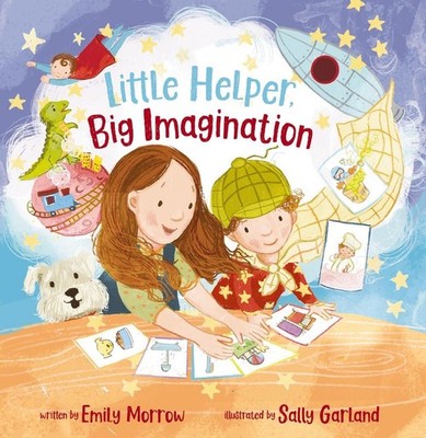 Little Helper, Big Imagination by Emily Morrow Hardcover Book
