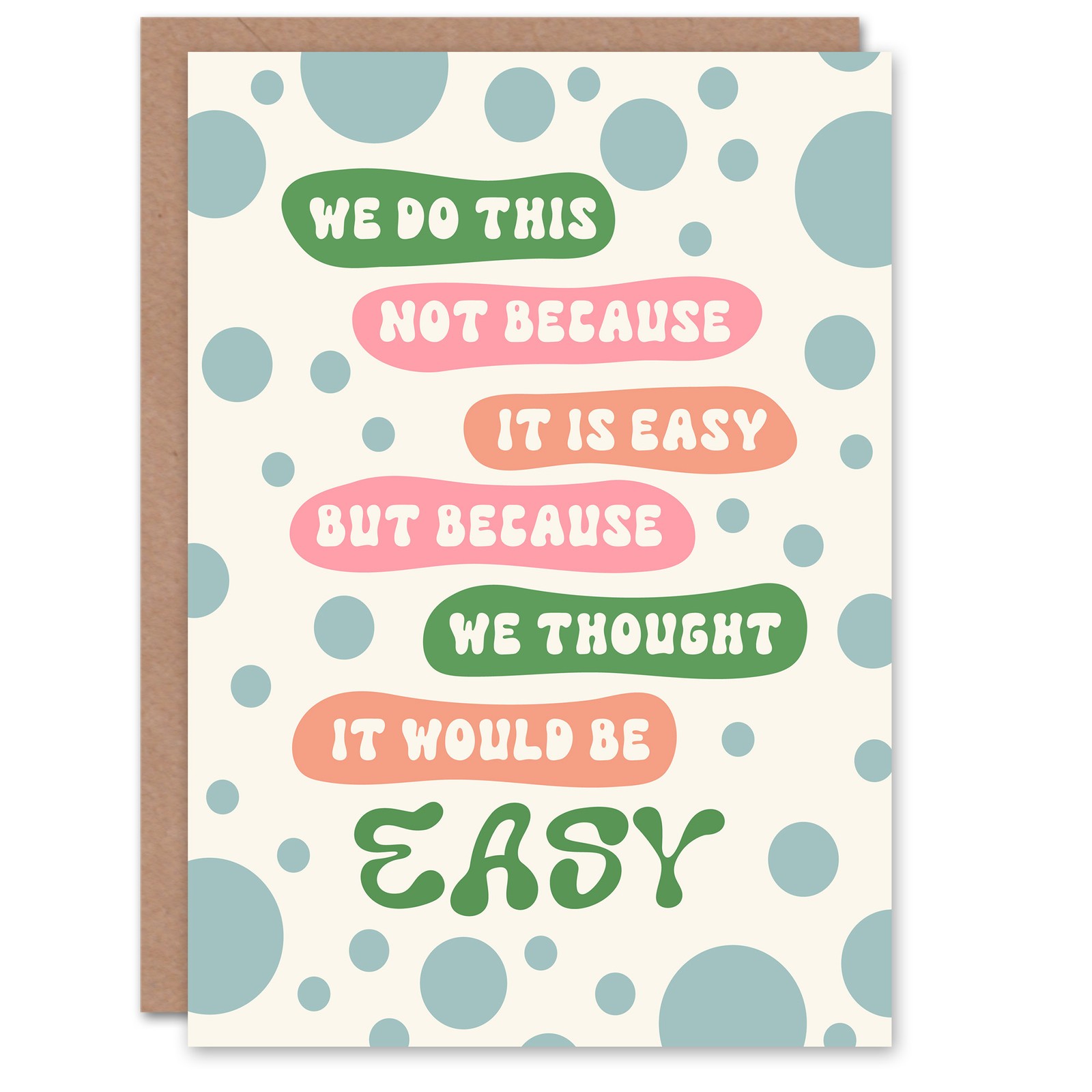 We Do This Not Because Its Easy Colourful Funny Greeting Card
