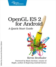 OpenGL ES 2 for Android: A Quick-Start Guide (Pragmatic Programmers)