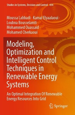 Modeling, Optimization and Intelligent Control Techniques in Renewable Energy Sy