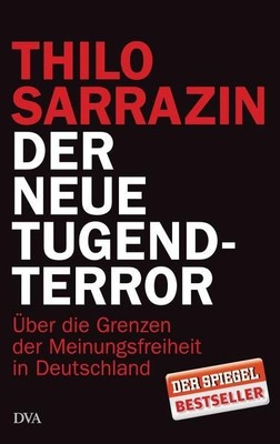 Der neue Tugendterror: Über die Grenzen der Meinungsfreiheit in Deutschland Sarr