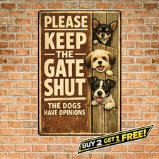 Three Dogs Keep Gate Closed No Matter What Funny Metal Security Sign 8x12