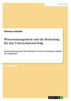 Wissensmanagement Und Die Bedeutung FüR Den Unternehmenserfolg | Buch | 97836689