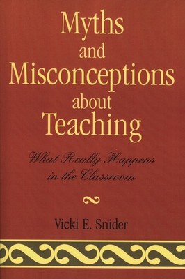 Myths And Misconceptions About Teaching: What Really Happens...