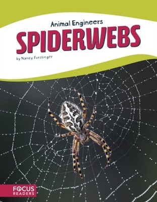 Animal Engineers: Spiderwebs by Nancy Furstinger PAPERBACK 9781635179644