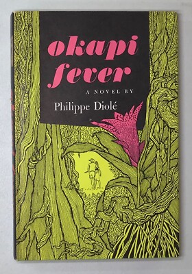 Okapi Fever a Novel by Philippe Diolé HC Book Club Edition 1963